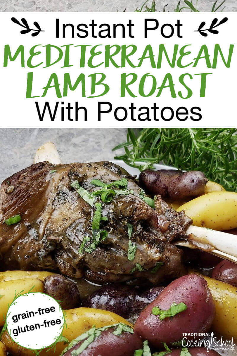 Mediterranean Instant Pot Lamb Roast With Potatoes