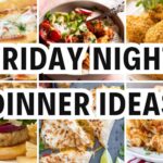 friday night dinner ideas