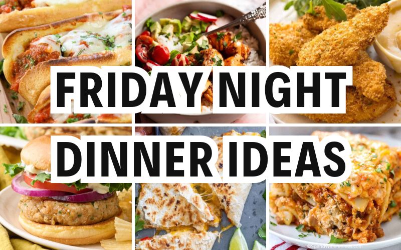 friday night dinner ideas