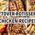 leftover rotisserie chicken recipes