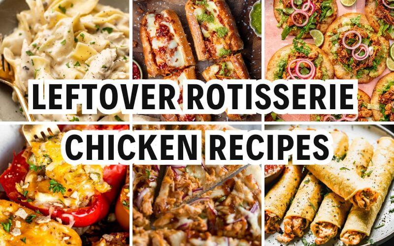 leftover rotisserie chicken recipes