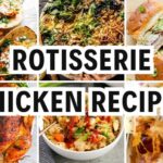 rotisserie chicken recipes