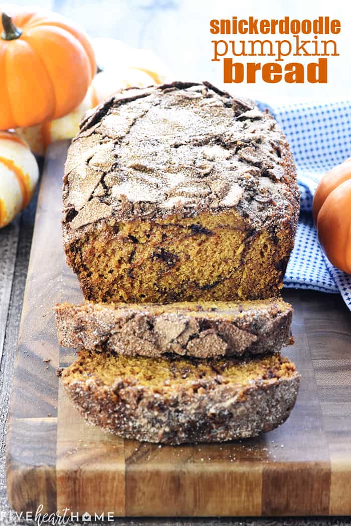 Snickerdoodle Pumpkin Bread
